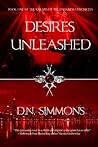 Desires Unleashed by D.N. Simmons