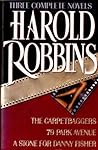 Three Complete Novels: The Carpetbaggers / 79 Park Avenue / A Stone for Danny Fisher