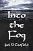 Into the Fog
