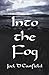 Into the Fog