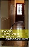 Seasons: The Woman In Aster Cottage