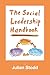 The Social Leadership Handbook