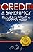 Credit & Bankruptcy, Rebuilding After The Financial Storm by Chris Bridges
