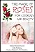 The Magic of Roses For Cooking and Beauty