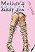 Mother's Secret Sissy Son