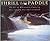 Thrill of the Paddle by Mark Mason Paul & Scriver