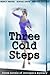 Three Cold Steps