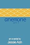Anemone: Part 3