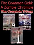 The Common Cold: A Zombie Chronicle - The Complete Trilogy