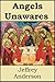 Angels Unawares by Jeffrey Anderson