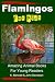 Flamingos For Kids: Amazing...
