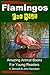 Flamingos For Kids: Amazing Animal Books For Young Readers