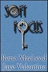 Soft Focus by Reno MacLeod