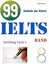 99 IELTS Band 8: Writing Task 1 - Academic and General