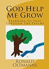 God Help Me Grow (Learning to Pray through the Psalms, #1)