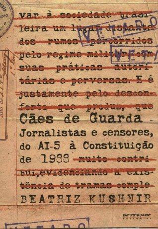Cães de Guarda – Jornalistas e Censores, do AI-5 à Constituição de 1988
