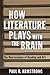 How Literature Plays with the Brain