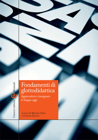 Fondamenti di glottodidattica. Apprendere e insegnare le lingue oggi