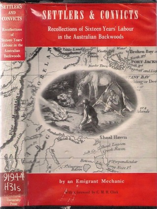 Settlers and Convicts: Or, Recollections of Sixteen Years' Labour in the Australian Backwoods (Hardcover)