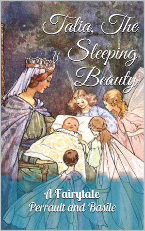 Talia, the Sleeping Beauty: A European Fairytale