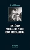 História Social da Arte e da Literatura