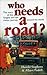 Who Needs a Road: The Story of the Longest and Last Motor Journey Around the World
