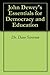 John Dewey's Essentials for Democracy and Education