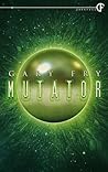 Mutator by Gary Fry