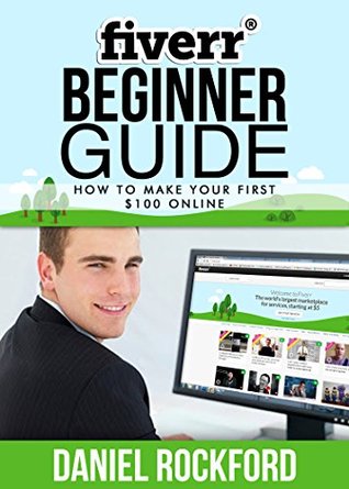 Fiverr Beginner Guide: How to Make Your First $100 Online