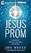 Jesus Prom: Life Gets Fun W...