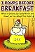 3-Hours Before Breakfast: What is Getting Up Early Worth and How Can You Adopt This Habit?