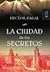 La Ciudad de los Secretos by Héctor Zagal