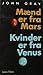 Mænd er fra Mars, kvinder er fra Venus