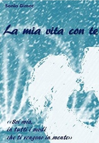 La mia vita con te (Kindle Edition)