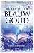 Blauw goud (Dutch Edition)