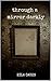 Through a Mirror, Darkly