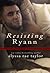 Resisting Ryann (Bad Boy Reformed, #2)