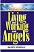 Living and Working with Angels