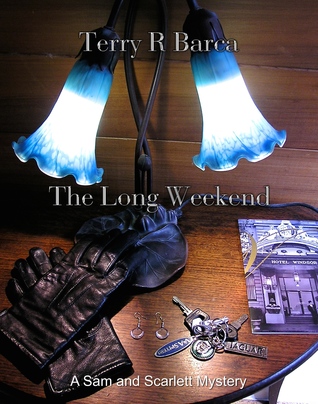 The Long Weekend.: A Sam and Scarlett Mystery. (Sam and Scarlett. Book 1)