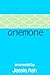 Anemone: Part 1