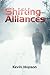 Shifting Alliances by Kevin Hopson