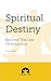 Spiritual Destiny: Beyond The Law Of Attraction