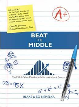 Beat the Middle: The Middle School Student's Guide to Academic Success