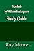 Macbeth by William Shakespeare: A Study Guide