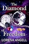 The Diamond of Freedom by Lorena Angell