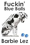 Fuckin’ Blue Balls