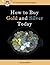 How to Buy Gold and Silver ...