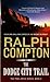 The Dodge City Trail by Ralph Compton
