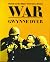 War by Gwynne Dyer