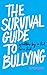 The Survival Guide to Bully...